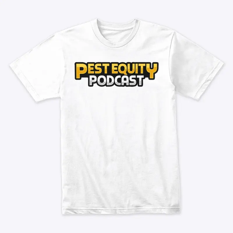 Pest Equity Podcast Tee-Shirt!